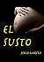 El susto.