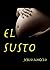 El susto. by Jesuo Anĝelo