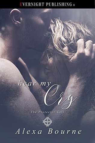 Hear My Cry (The Protector Cell #1)