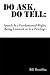 Do Ask Do Tell: Speech is a Fundamental Right; Being Listened to is a Privilege: Speech is a Fundamental Right; Being Listened to is a Privilege