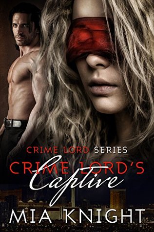 Crime Lord's Captive (Crime Lord, #1)