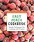 Easy Peach Cookbook: 50 Delicious Peach Recipes; Simple Techniques for Cooking with Peaches