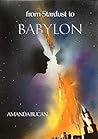 From Stardust To Babylon by Amanda Bucan