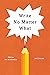 Write No Matter What: Advic...