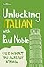 Unlocking Italian with Paul Noble: Use What You Already Know (English and Italian Edition)