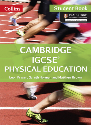 Cambridge IGCSE? Physical Education: Student Book (Cambridge International Examinations)