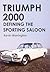 Triumph 2000: Defining the Sporting Saloon