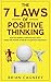 Positive Thinking: The 7 Laws of Positive Thinking: Positive Energy Through Self Help: Using The Power of Belief to Destroy Negativity (7 Laws, Positive Thinking Books, Positive Psychology)