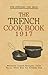 The Trench Cook Book 1917: Western Front Recipes from Bully Beef Pie to Trench Tea