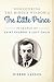 Discovering the Hidden Wisdom of The Little Prince: In Search of Saint-Exupéry's Lost Child