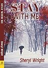 Stay with Me by Sheryl Wright