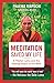Meditation Saved My Life: A...