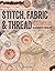 Stitch, Fabric & Thread: An...