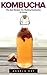 Kombucha by Angela Ray