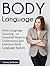 Body Language: Body Language Training - 27 Essential Steps to Understand and Interpret Body Language Signals (Body language, body language for dummies, body language secrets)