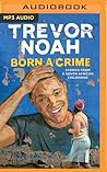 Born a Crime by Trevor Noah
