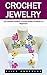 Crochet Jewelry: The Ultima...