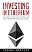 Investing In Ethereum: The ...