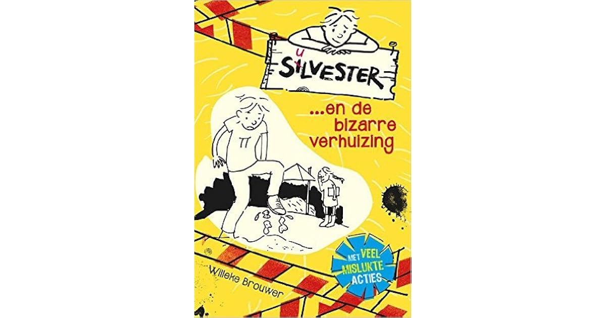 Silvester en de bizarre verhuizing by Willeke Brouwer