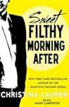 Sweet Filthy Morning After by Christina Lauren