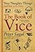 The Book of Vice: Very Naughty Things (and How to Do Them)