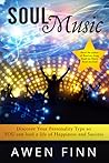 Soul Music: Discover Your Personality Type so YOU can lead a life of Happiness and Success Soul Music: Discover Your Personality Type so YOU can lead a life of Happiness and Success
