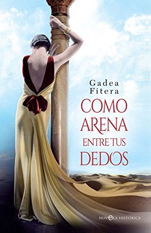 Portada de Como arena entre tus dedos, de Gadea Fitera