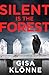 Silent Is the Forest