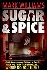 Sugar & Spice, Part 3: When You Think the Unthinkable... Where Do You Turn? Sugar & Spice, Part 3: When You Think the Unthinkable... Where Do You Turn?