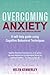 Overcoming Anxiety, 2nd Edition: A self-help guide using cognitive behavioural techniques (Overcoming Books)