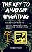 The Key To Amazon Ungating: Step By Step Guide To Becoming Ungated In Health & Personal Care, Grocery & Gourmet Food, Beauty: Plus Other Restricted Categories