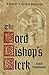 The Lord Bishop's Clerk (A Bradecote and Catchpoll Investigation)