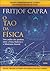 O Tao da Física: uma análise dos paralelos entre a Física Moderna e o Misticismo Oriental