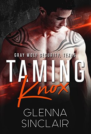 Taming Knox (Gray Wolf Security, Texas ,#3)