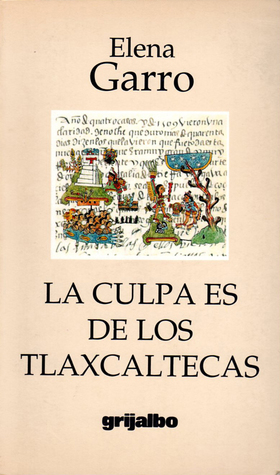 La culpa es de los tlaxcaltecas (Paperback)