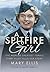 A Spitfire Girl: The World's Greatest Female Ferry Pilot Tells Her Story