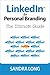LinkedIn for Personal Branding: The Ultimate Guide
