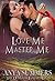 Love Me, Master Me (The Dun...