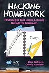 Hacking Homework: 10 Strategies That Inspire Learning Outside the Classroom (Hack Learning Series, #8)