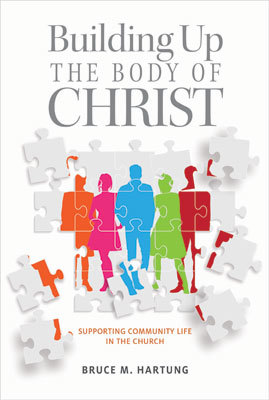 Building Up the Body of Christ: Supporting Community Life in the Church