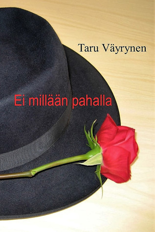Ei millään pahalla