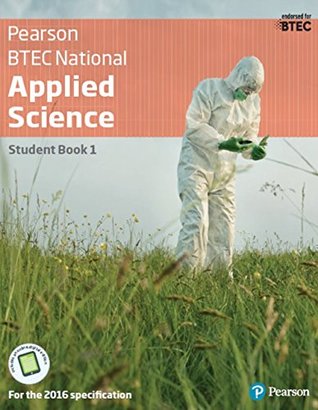 BTEC Level 3 Nationals 2016 Applied Science Student Book 1: For the 2016 specifications (BTEC Nationals Applied Science 2016)