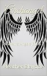 Archangel: Heaven's Angels Series Book 2 Archangel: Heaven's Angels Series Book 2