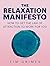 The Relaxation Manifesto: H...