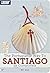 The Portuguese Way To Santiago de Compostela – My Way (English Edition)