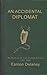 An Accidental Diplomat: