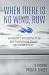 When There Is No Wind, Row:...
