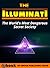 The Illuminati: The World's Most Dangerous Secret Society