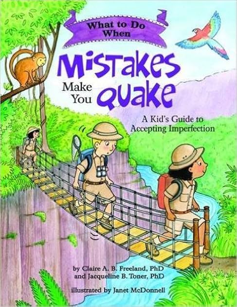 What to Do When Mistakes Make You Quake: A Kid’s Guide to Accepting Imperfection (What-to-Do Guides for Kids Series)