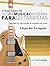 O Guia Prático de Teoria Musical Moderna para Guitarristas: Com mais de 180 minutos de exemplos em áudio (Teoria da Guitarra Livro 1) (Portuguese Edition)